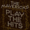 Mavericks - Play The Hits (Vinyle Neuf)