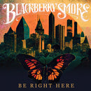 Blackberry Smoke - Be Right Here (Indie) (Vinyle Neuf)