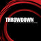 Throwdown - You Dont Have To Be Blood To Be Family (Vinyle Neuf)