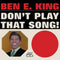 Ben E King - Dont Play That Song (Vinyle Neuf)