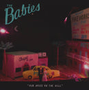 Babies - Our House On The Hill (Vinyle Neuf)