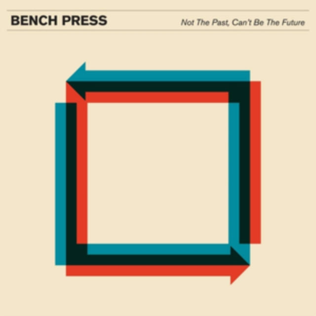 Bench Press - Not The Past Cant Be The Future (Vinyle Neuf)