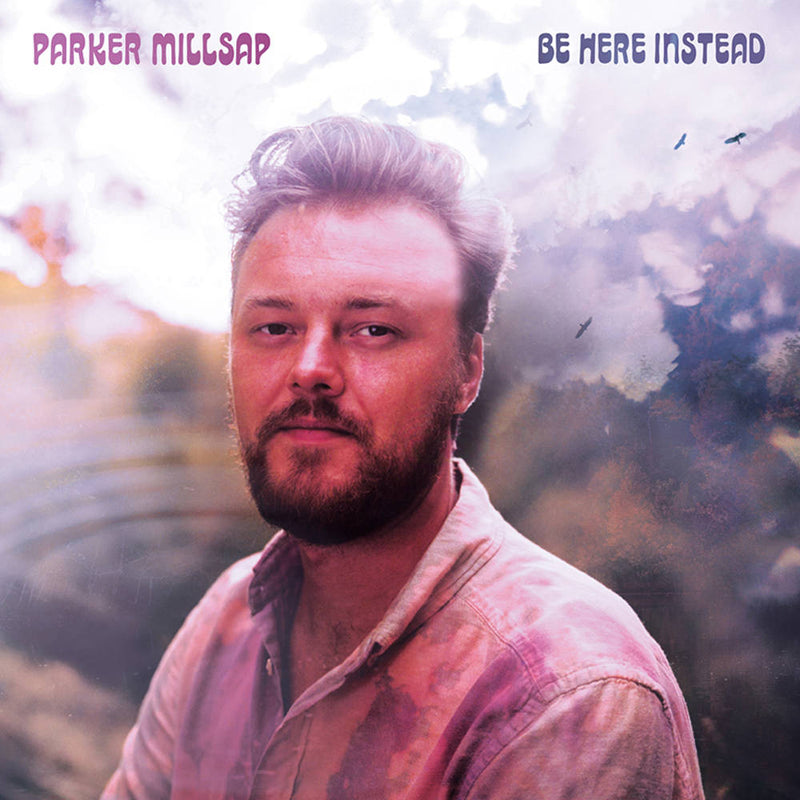 Parker Millsap - Be Here Instead (Vinyle Neuf)