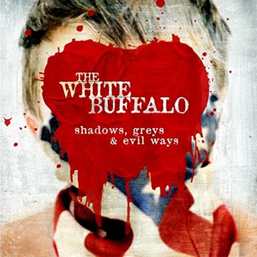 White Buffalo - Shadows Greys And Evil Ways (Vinyle Neuf)