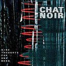 Chat Noir - Nine Thoughts For One Word (Vinyle Neuf)