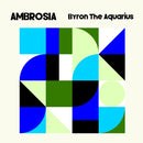 Byron The Aquarius - Ambrosia (Vinyle Neuf)