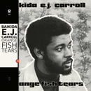 Baikida Carroll - Orange Fish Tears (Vinyle Neuf)