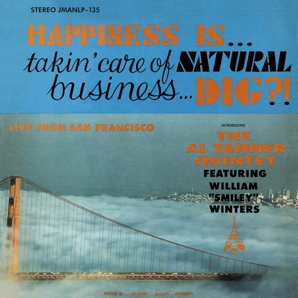 Al Tanner - Happiness Is Takin Care Of Natural Business Dig? (Vinyle Neuf)