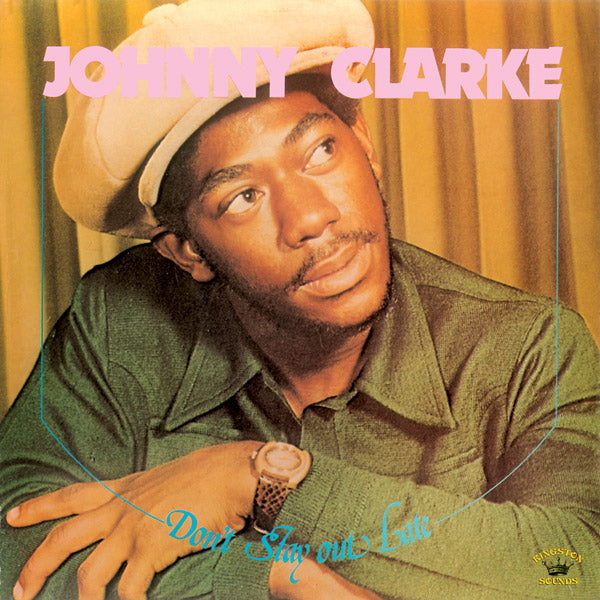 Johnny Clarke - Dont Stay Out Late (Vinyle Neuf)
