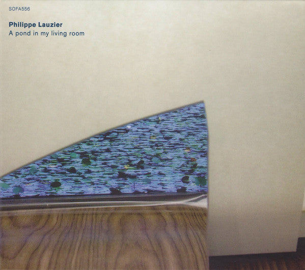 Philippe Lauzier - A Pond In My Living Room (Vinyle Neuf)