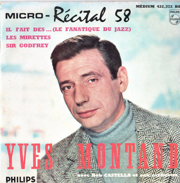 Yves Montand Avec Bob Castella Et Son Orchestre - Micro - Recital 58 (n (45-Tours Usagé)