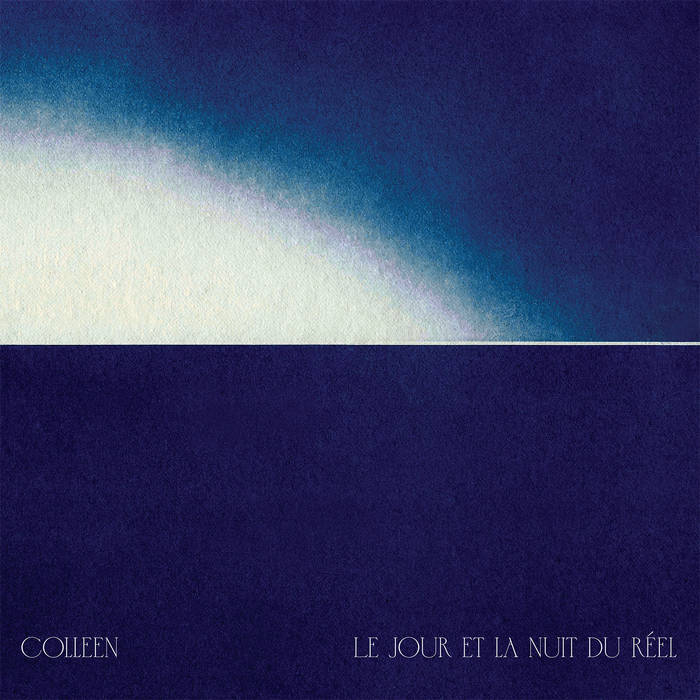 Colleen - Le Jour Et La Nuit Du Reel (Vinyle Neuf)