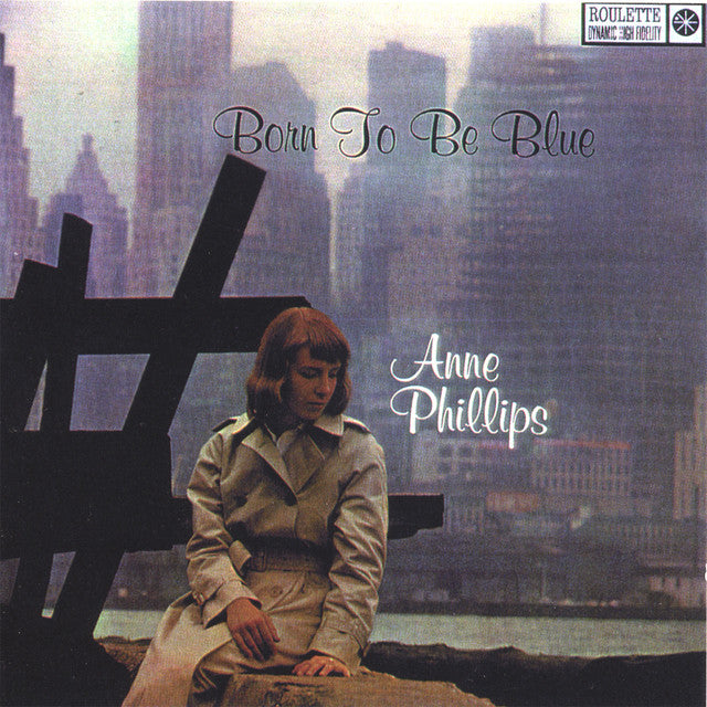 Anne Phillips - Born To Be Blue (Vinyle Neuf)