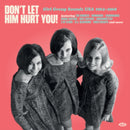 Various - Dont Let Him Hurt You!: Girl Group Sounds USA 1962-1968 (Vinyle Neuf)