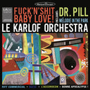 Karlof Orchestra - Fuck N Shit Baby Love! (Vinyle Neuf)