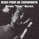 Horacio Chivo Borraro - Blues Para Un Cosmonauta (Vinyle Neuf)