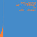 John Frusciante - To Only Record Water For Ten Days (Record Store Day 2026) (Vinyle Neuf)