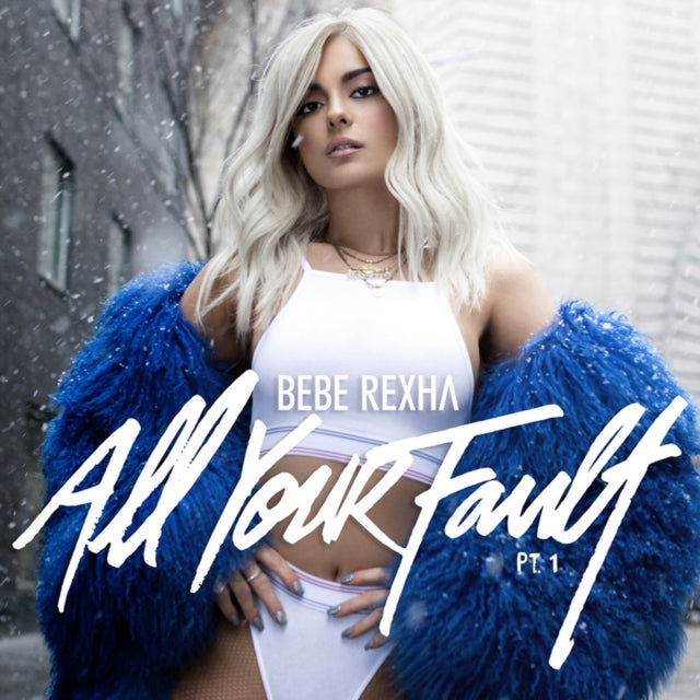 Bebe Rexha - All Your Fault Pt 1 And 2 (Vinyle Neuf)
