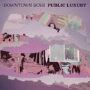 Downtown Boys - Public Luxury (Loser Edition) (Vinyle Neuf)