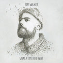 Tom Walker - What A Time To Be Alive (Vinyle Neuf)
