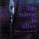 His Name Is Alive - Home Is In Your Head (Vinyle Neuf)