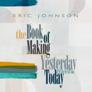 Eric Johnson - Yesterday Meets Today (Vinyle Neuf)