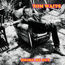 Tom Waits - Smoke Me Out: Live At The Civic Centre Akron OH 8-13-2006 (Vinyle Neuf)