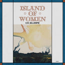CR Gillespie - Island Of Women (Vinyle Neuf)