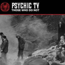 Psychic TV - Those Who Do Not (Vinyle Neuf)