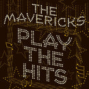 Mavericks - Play The Hits (Vinyle Neuf)