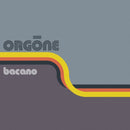 Orgone - Bacano (Vinyle Neuf)