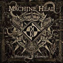 Machine Head - Bloodstone And Diamonds (Vinyle Neuf)
