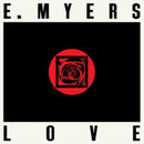 E Myers - Love / Hate (Vinyle Neuf)