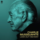 Charlie Musselwhite - Look Out Highway (Vinyle Neuf)