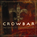 Crowbar - Lifesblood For The Downtrodden (Vinyle Neuf)