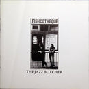 Jazz Butcher - Fishcotheque (Vinyle Neuf)