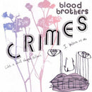 Blood Brothers - Crimes (Vinyle Neuf)