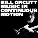 Bill Orcutt - Music In Continuous Motion (Vinyle Neuf)