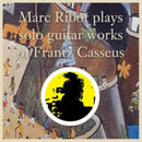 Marc Ribot - Plays Solo Guitar Works Of Frantz Casseus (Vinyle Neuf)