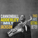 Cannonball Adderley / Milt Jackson - Things Are Getting Better (Vinyle Neuf)
