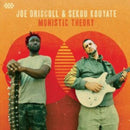 Joe Driscoll And Sekou Kouyate - Monistic Theory (Vinyle Neuf)