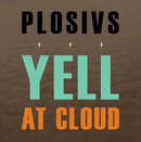 Plosivs - Yell At Cloud (Vinyle Neuf)