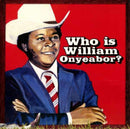 William Onyeabor - World Psychedelic Classics 5: Who Is William Onyeabor (Vinyle Neuf)