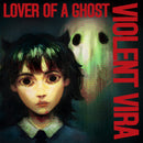 Violent Vira - Lover Of A Ghost (Vinyle Neuf)