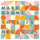 Mark Adams - This Is Neo-Soul (Vinyle Neuf)