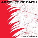 Articles Of Faith - Give Thanks (Vinyle Neuf)