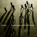 Doves - Constellations For The Lonely (Indie) (Vinyle Neuf)