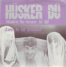 Husker Du - Makes No Sense At All (Vinyle Neuf)