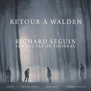 Richard Seguin - Retour A Walden: Richard Seguin Sur Les Pas De Thoreau (Vinyle Neuf)
