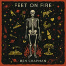 Ben Chapman - Feet On Fire (Vinyle Neuf)
